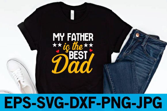 My Father Is the Best Dad SVG: A Digital Design for Meaningful Craft Projects